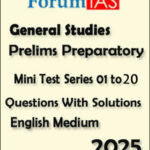 Forum Ias GS Prelims Preparatory Mini Test 2025