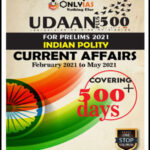 Only IAS Udaan Plus 500 Indian Polity Current Affairs Feb 2021 To May 2021- For Pre-2021 English Medium