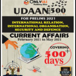 Only IAS Udaan Plus 500 (IR) AND SECURITY Current Affairs Feb 2021 To May 2021 For Pre- 2021 English Medium