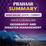 Only Ias Physics Wallah Prahaar Summary (Static + Current) Geography And Disaster Management CSE Mains 2026 English Medium