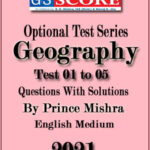 GS Score Ias Optional Geography Test Series 01 to 05 English Medium 2021 By Prince Mishra