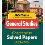 Arihant IAS Mains General Studies Chapter wise Solved Papers 2021~1997 By Siddharth Mittal English Medium
