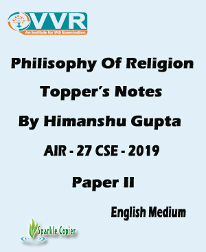 VVR IAS Religion Philosophy Toppers Notes Printed Notes By Himanshu Gupta AIR 27 CSE 2019