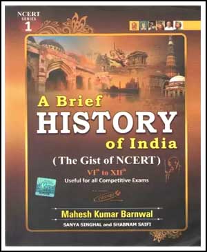 NCERT Series 1st A Brief History of India The Gist of NCERT VI to XII By Mahesh Kumar Barnwal Edition 2022 English Medium 
