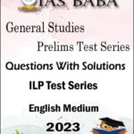 IAS Baba General Studies Questions With Solutions Prelims ILP Test Series 2023 English Medium