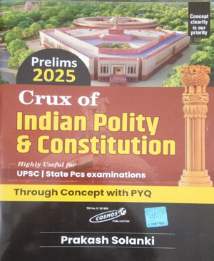 Crux of Indian Polity & Constitution Prelims 2025 Cosmos