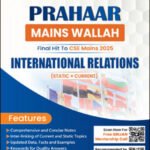 International Relations Only Ias Prahaar Mains Wallah Static + Current 2025 English Medium