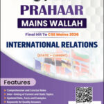 International Relations Only Ias Prahaar Mains Wallah Static + Current 2026 English Medium