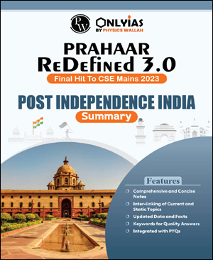 Only Ias Post Independence India Summary Prahaar 3.0 Physics Wallah CSE Mains English Medium 2023