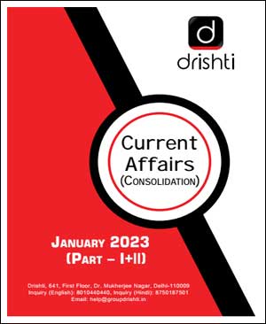 Drishti IAS Monthly Current Affairs Consolidation January 2023 Part (I+II) English Medium