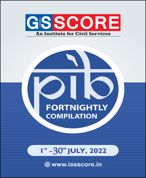 GS Score Ias Monthly PIB Magazine July 2022 English Medium