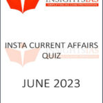 Insights IAS Insta Current Affairs Quiz June 2023 Printed Notes English Medium