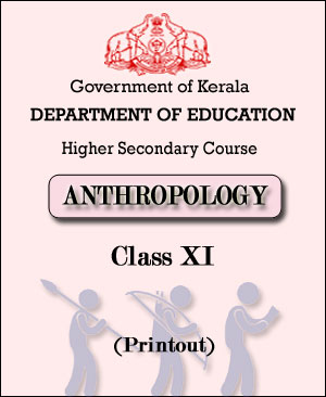 Kerala Board NCERT Anthropology Class XI Higher Secondary Course English Medium Printed Notes