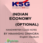 KSG IAS Indian Economy Optional Class Notes By Himanshu Dhingra 2022-23 English Medium