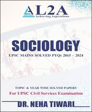 L2A-UPSC Sociology  PYQ’s By Neha Tiwari