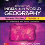 MC Graw Hill Objective Indian And World Geography 4th Edition By Majid Husain General Studies Paper - I English Medium