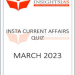Insights IAS Insta Current Affairs Quiz March 2023 Printed Notes English Medium