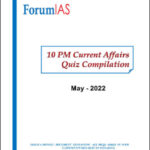 Forum Ias Monthly 10 PM Current Affair Quiz Compilation May 2022 Printed Notes English Medium