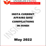 Insight IAS Insta Current Affairs Quiz Compilation May 2022 Printed Notes Hindi Medium
