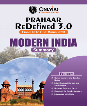 Only Ias Modern India Summary Prahaar 3.0 Physics Wallah CSE Mains English Medium 2023