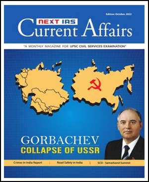 Next IAS Gorbachev Collapse Of USSR Edition October,2022 Current Affairs A Monthly Magazine For UPSC Civil Services Examination English Medium