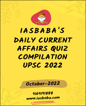 IAS Baba’s Daily Current Affairs Quiz Compilation October 2022 English Medium