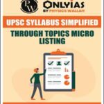 Only IAS UPSC Syllabus Simplified Through Topics Micro Listing Printed Notes For UPSC CSE Prelims 2023 English Medium