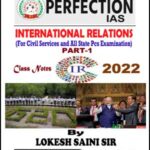 Perfection Ias International Relations (IR) Part-1 By Lokesh Saini Sir Class Notes 2022 English Medium  