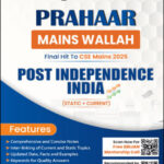 Post Independence India Only Ias Prahaar Mains Wallah Static + Current 2025 English Medium