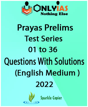 Only IAS Prayas Prelims Test Series 01 to 36 English Medium 2022