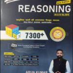 Reasoning New Edition 2012 To Till Date 7300+ Multiple Choice Questions Book By Arun Kumar Sir Bilingual 2022-23