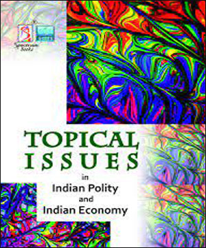 Spectrum Books By Kalpana Rajaram Topical Issues In Indian Polity And Indian Economy English Medium Original Book 2023