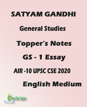 Satyam Gandhi General Studies Topper Notes GS-1 Essay AIR 10, UPSC CSE 2020 English Medium