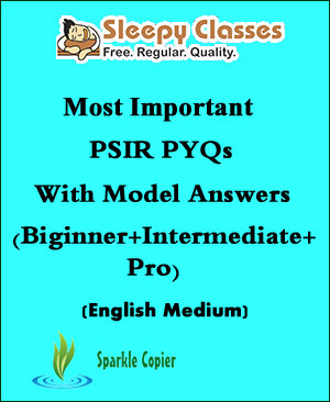 Sleepy Classes Most Important PSIR PYQs With Model Answers (Beginner+Intermediate+Pro) English Medium