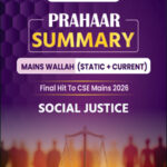 Only Ias Mains Wallah Prahaar Summary (Static + Current) Social Justice CSE Mains 2026 English Medium