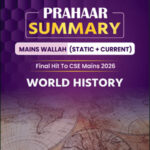 Only Ias Mains Wallah Prahaar Summary (Static + Current) World History CSE Mains 2026 English Medium
