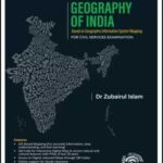 Geography Of India By Dr. Zubairul Islam Based on Geographic Information System Mapping 2022 English Medium