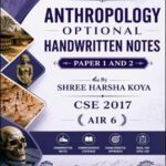 Shree Harsha Koya Anthropology Optional Handwritten Notes Paper 1 and 2