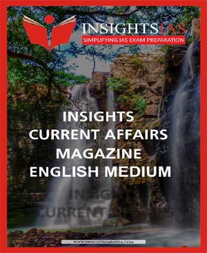 Insight Ias Current Affairs Magazine English Medium