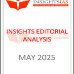 Insights IAS Insta Editorials Analysis Monthly Compilation May 2025 English Medium