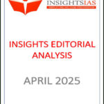 Insights IAS Insta Editorials Analysis Monthly Compilation April 2025 English Medium