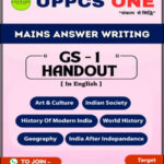UPPCS Mains Answer Writing GS-1 Handouts English Medium(E)