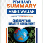PWOnly IAS Prahaar Summary Geography And Disaster Management  2025