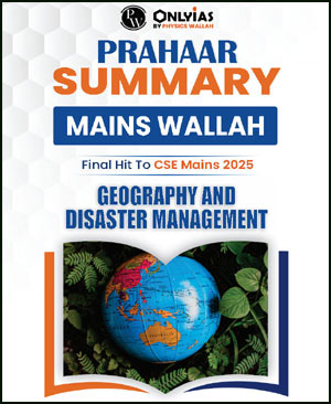 PWOnly IAS Prahaar Summary Geography And Disaster Management  2025