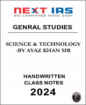 Science & Technology Next IAS GS Class Notes 2024