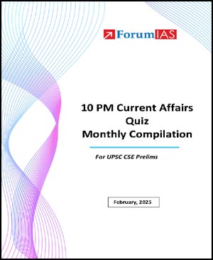 Forum IAS Monthly 10 PM Current Affair Quiz Compilation February 2025