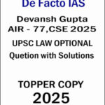 Devansh Gupta Air 77 Law TOPPER COPY 2025-De Facto IAS