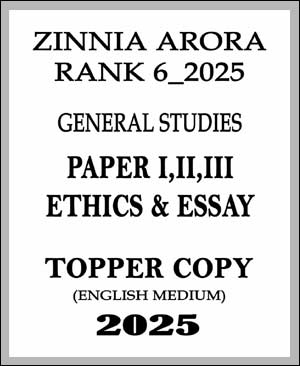 Zinnia Arora RANK 6 UPSC CSE 2025 TOPPER COPY ANSWER BOOLETS