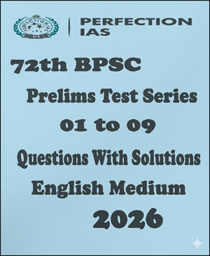 72th Perfection Ias BPSC Prelims Test Series 01 to 09 English Medium 2026