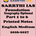 Sarrthi Ias Geography Optional Foundation Notes Part 1 to 6 English 2026-27